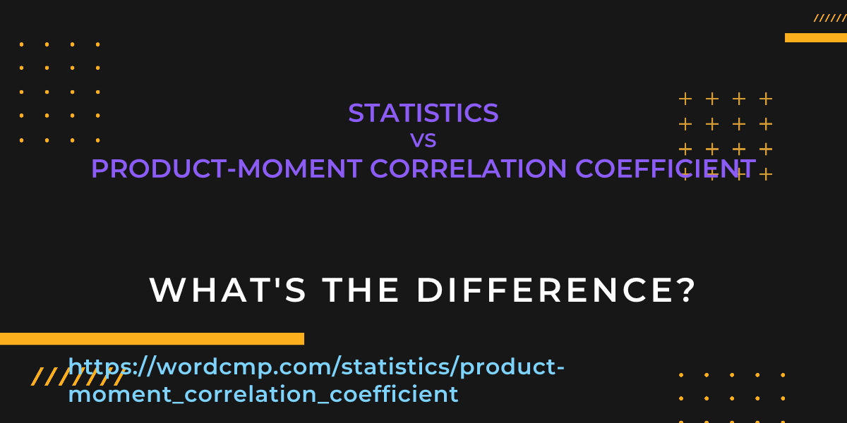 Difference between statistics and product-moment correlation coefficient