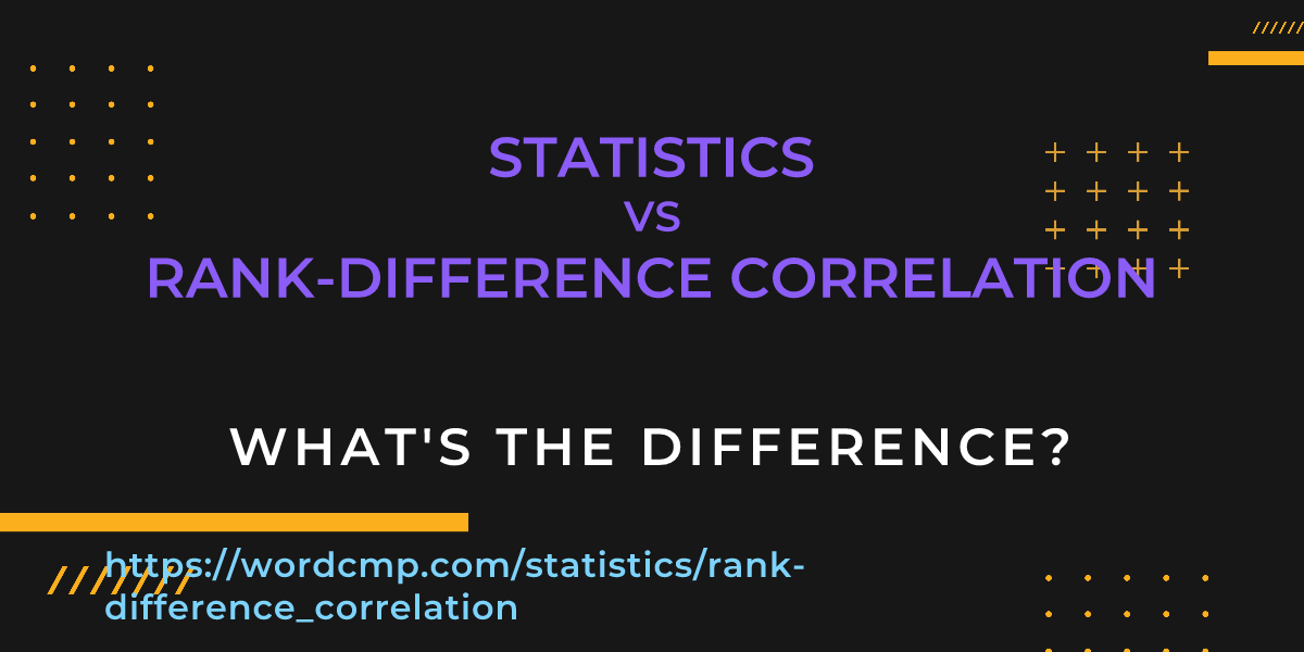 Difference between statistics and rank-difference correlation