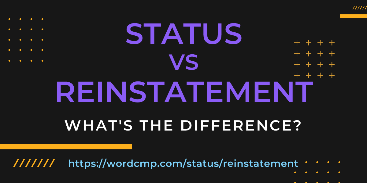 Difference between status and reinstatement