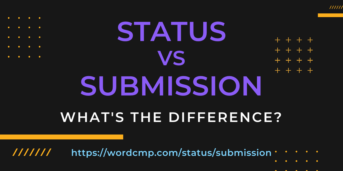 Difference between status and submission