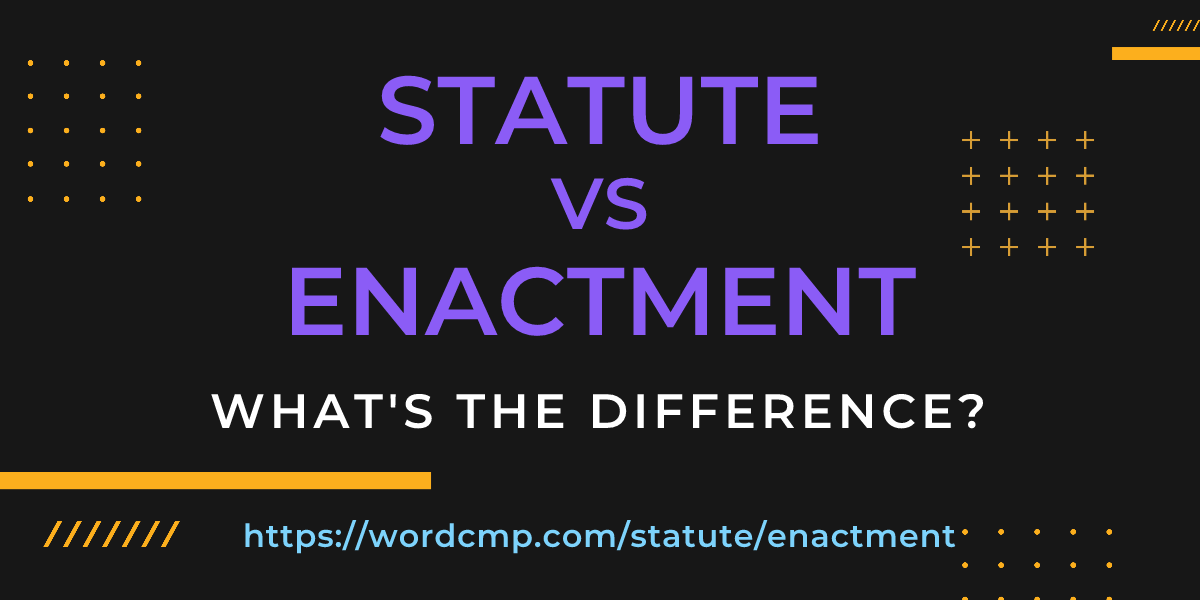Difference between statute and enactment