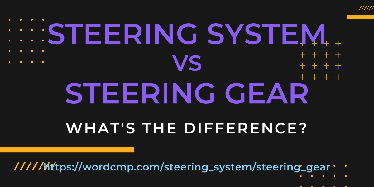 Difference between steering system and steering gear