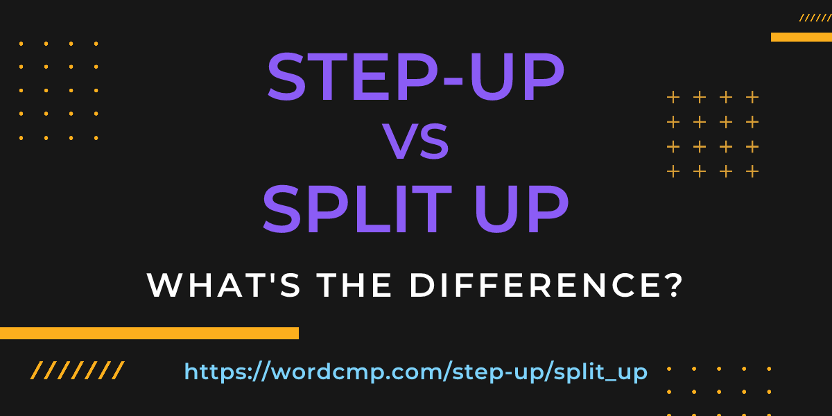 Difference between step-up and split up