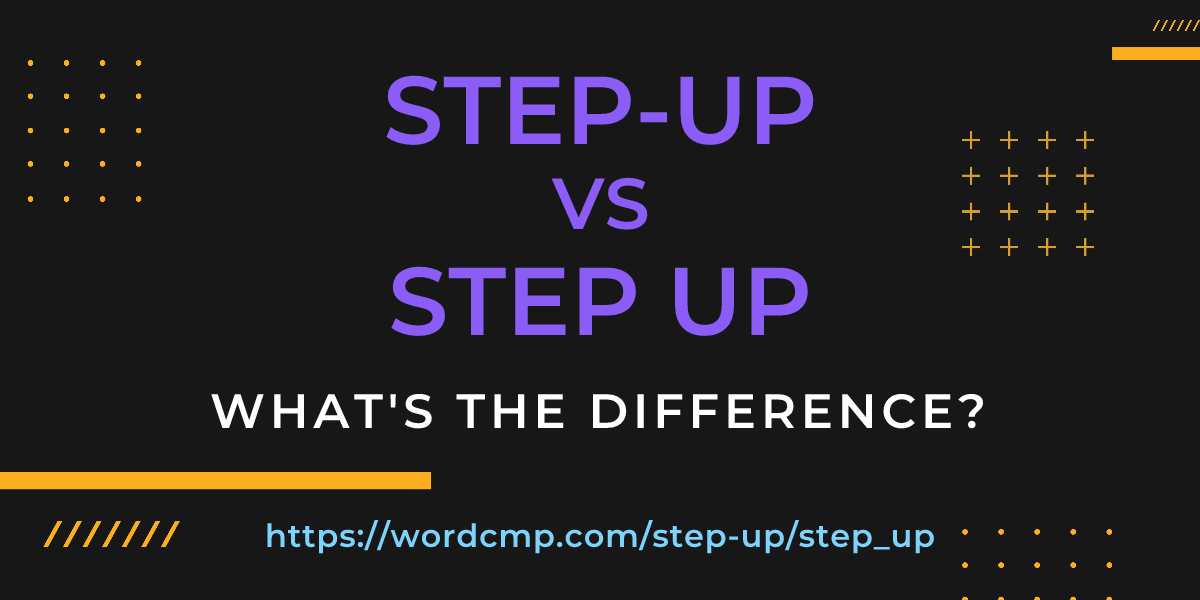Difference between step-up and step up
