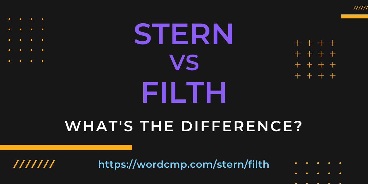 Difference between stern and filth