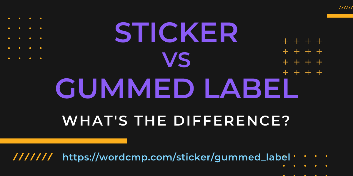 Difference between sticker and gummed label