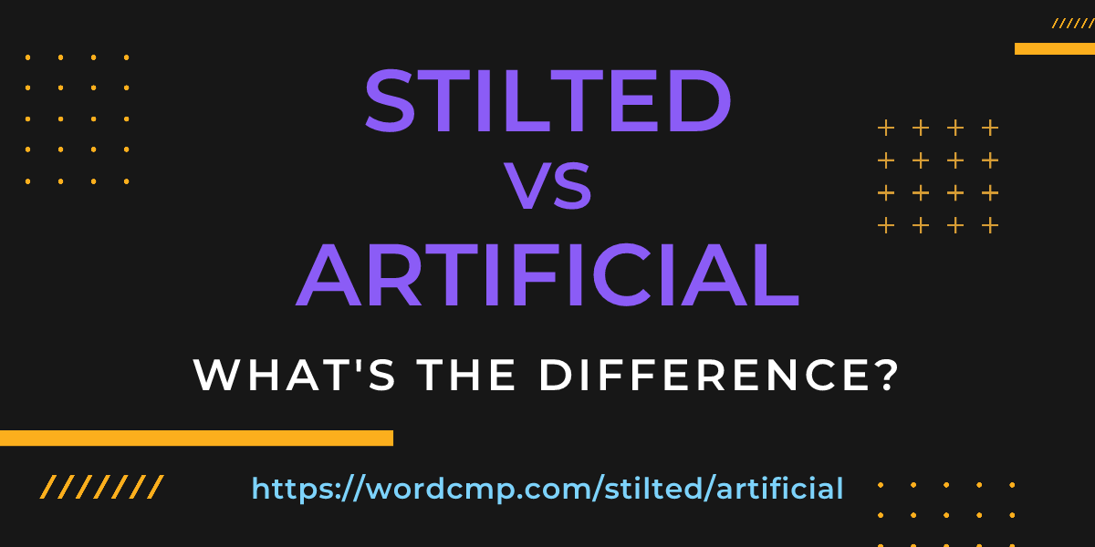Difference between stilted and artificial