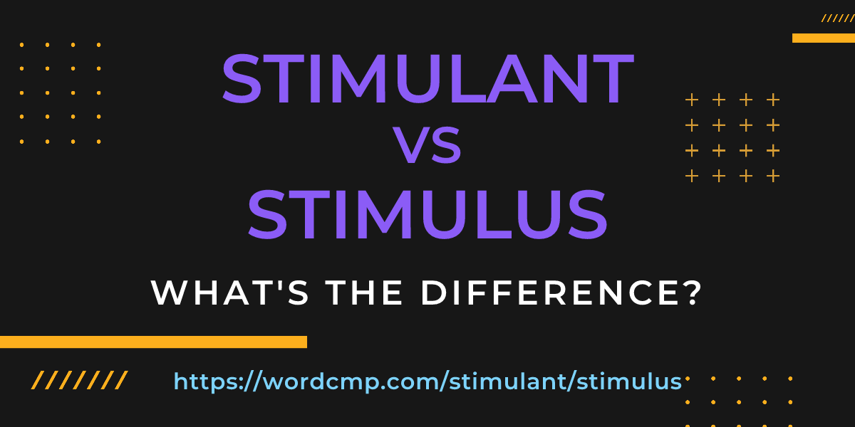 Difference between stimulant and stimulus