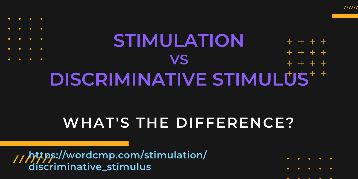 Difference between stimulation and discriminative stimulus