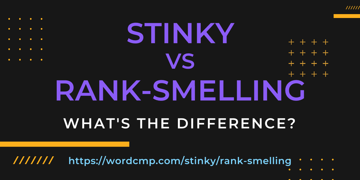 Difference between stinky and rank-smelling