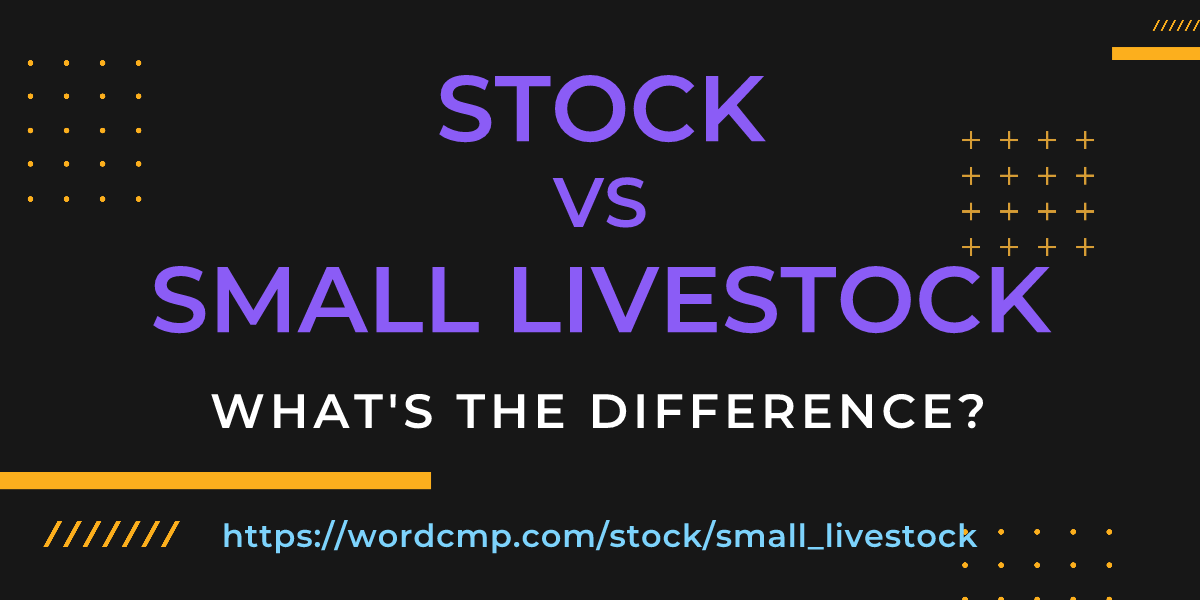 Difference between stock and small livestock