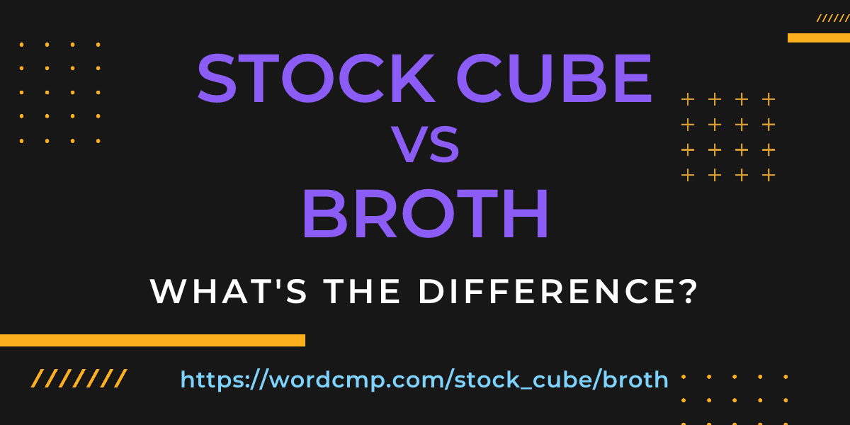 Difference between stock cube and broth