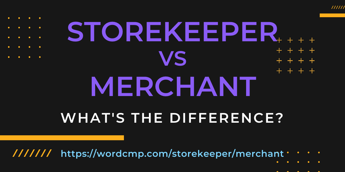 Difference between storekeeper and merchant