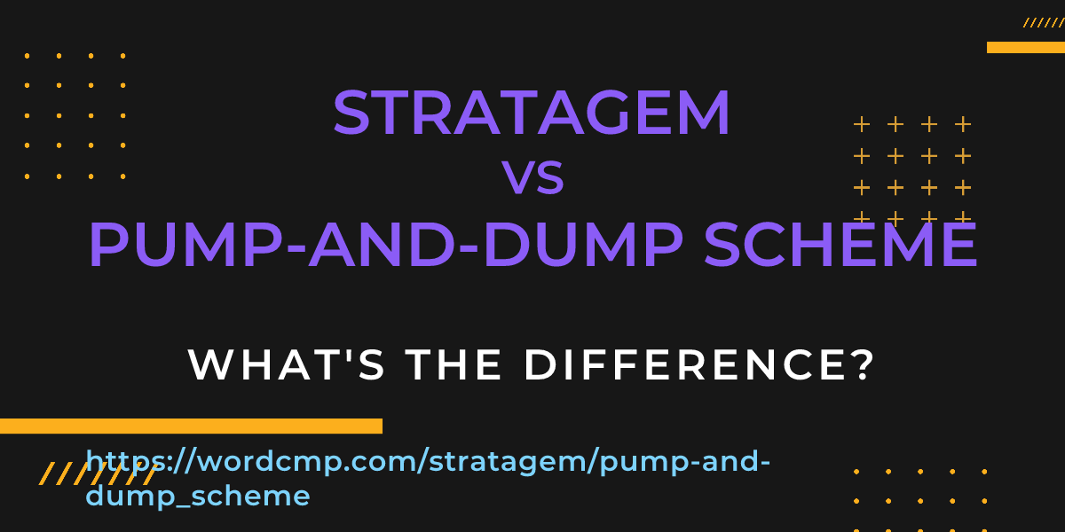 Difference between stratagem and pump-and-dump scheme
