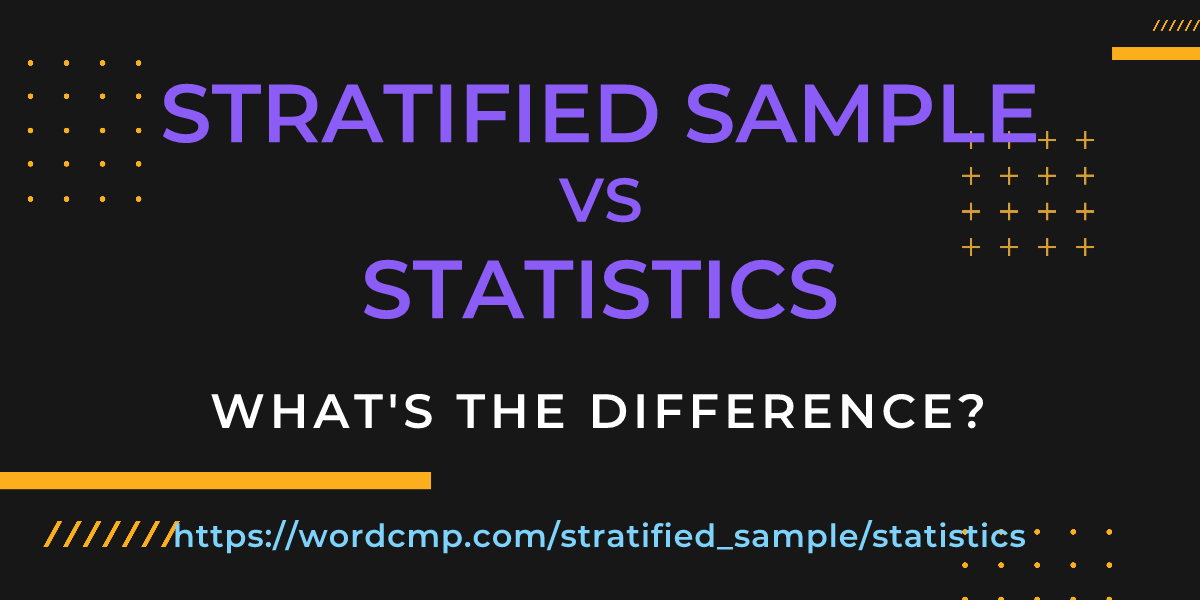 Difference between stratified sample and statistics