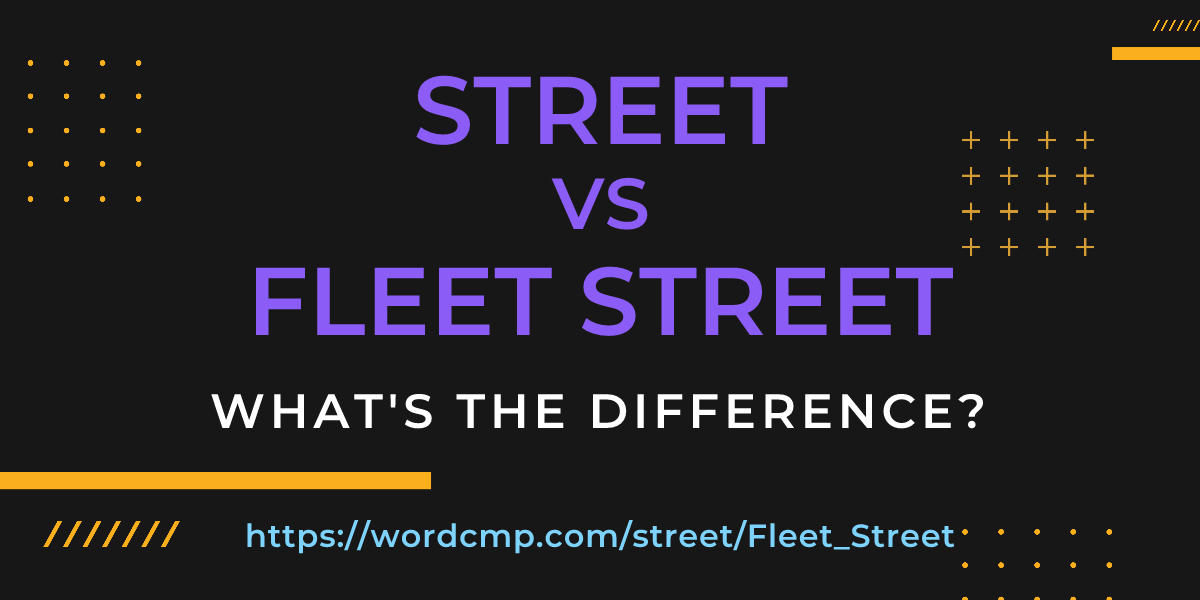 Difference between street and Fleet Street