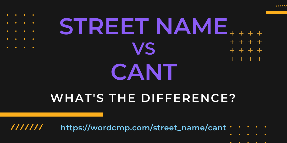 Difference between street name and cant