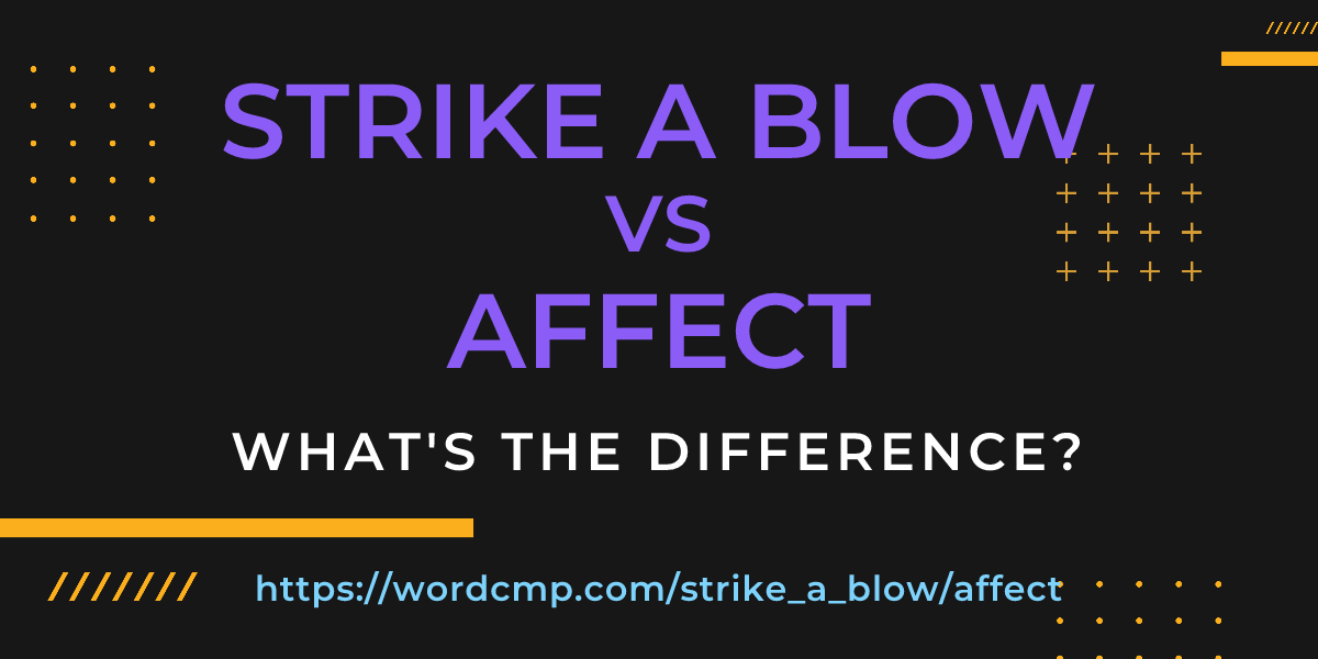 Difference between strike a blow and affect