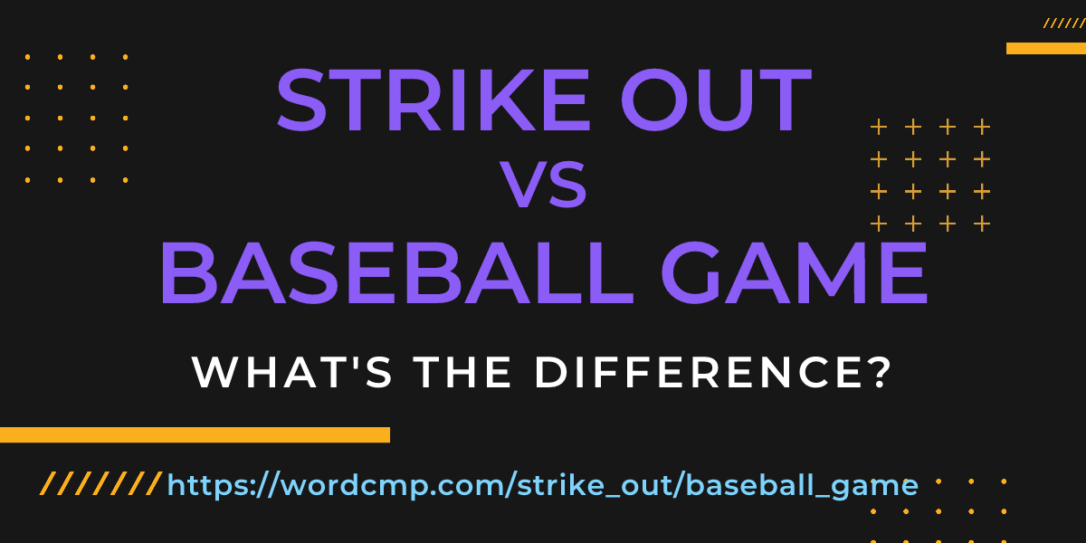 Difference between strike out and baseball game