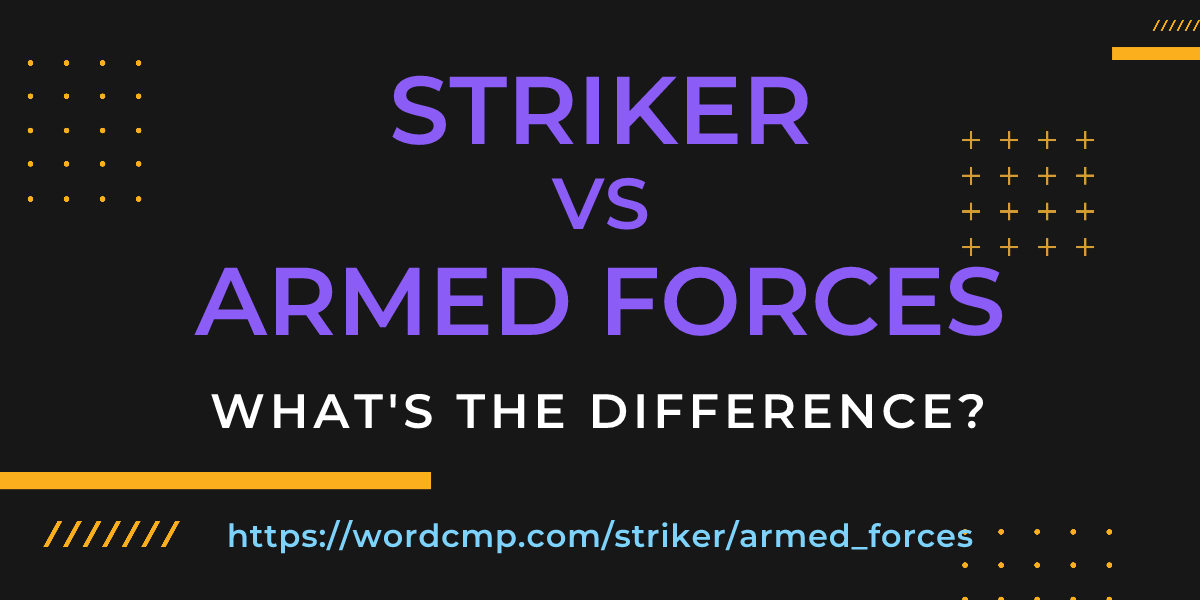 Difference between striker and armed forces