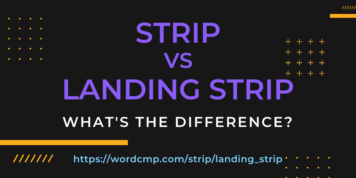 Difference between strip and landing strip