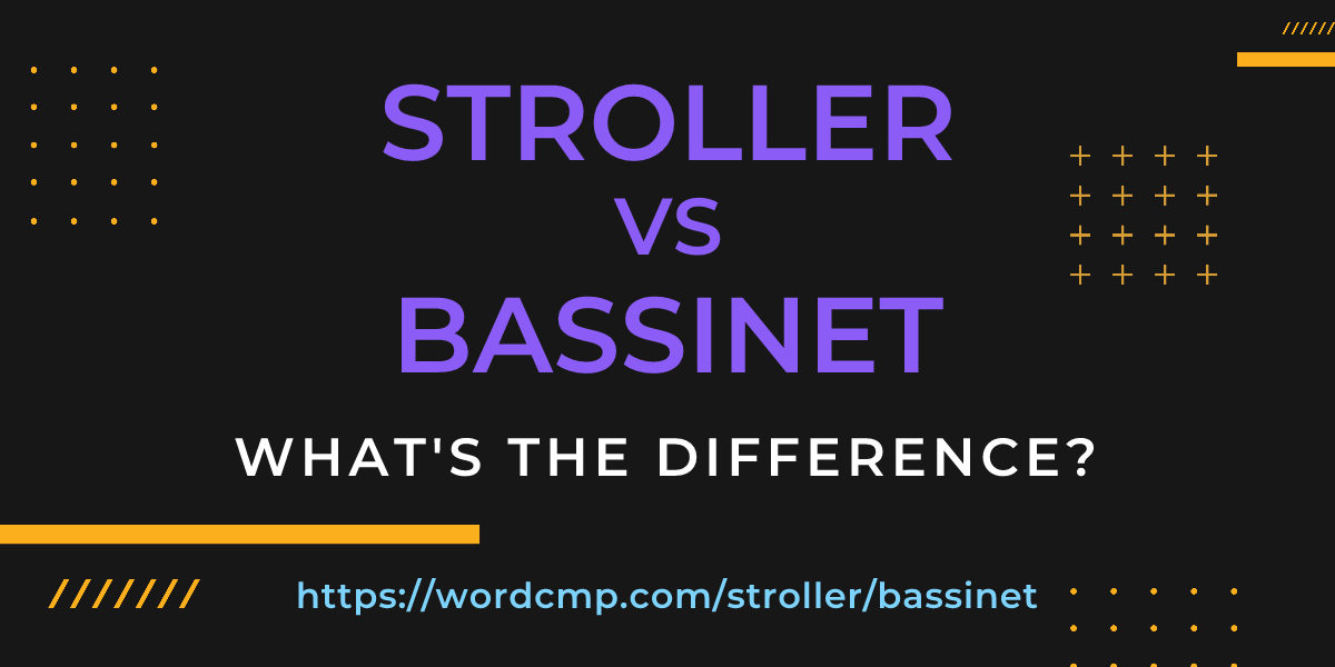 Difference between stroller and bassinet