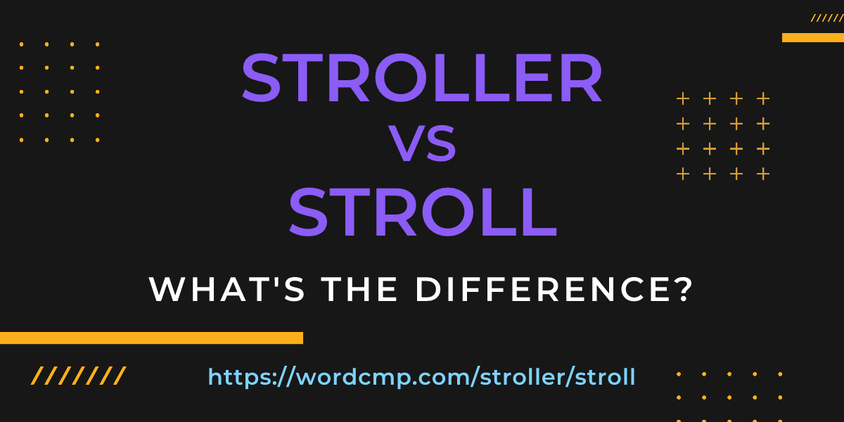 Difference between stroller and stroll