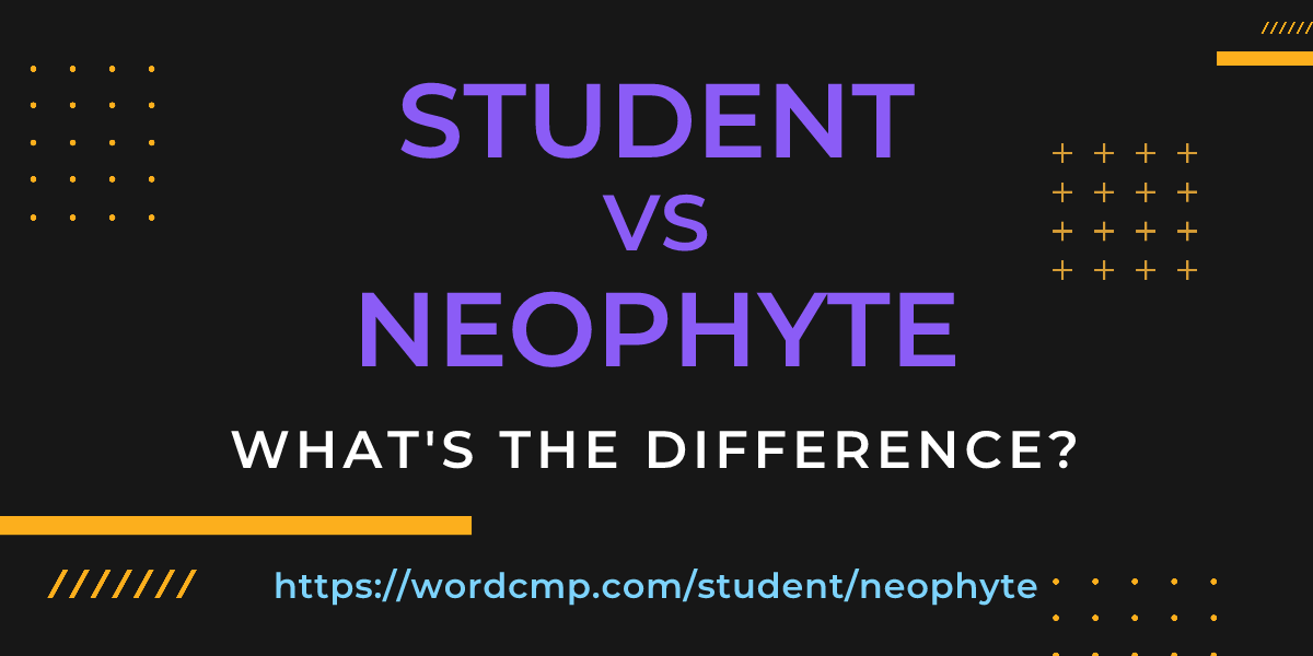 Difference between student and neophyte