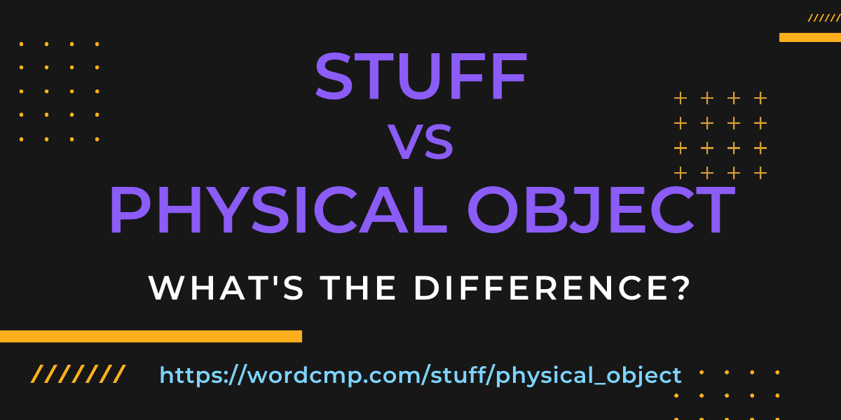 Difference between stuff and physical object