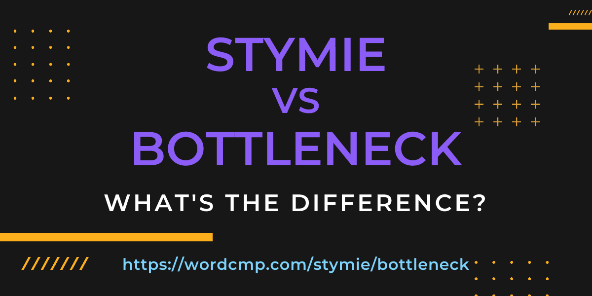 Difference between stymie and bottleneck