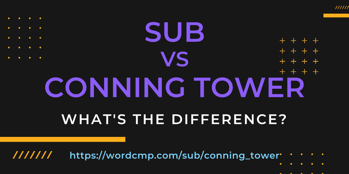 Difference between sub and conning tower