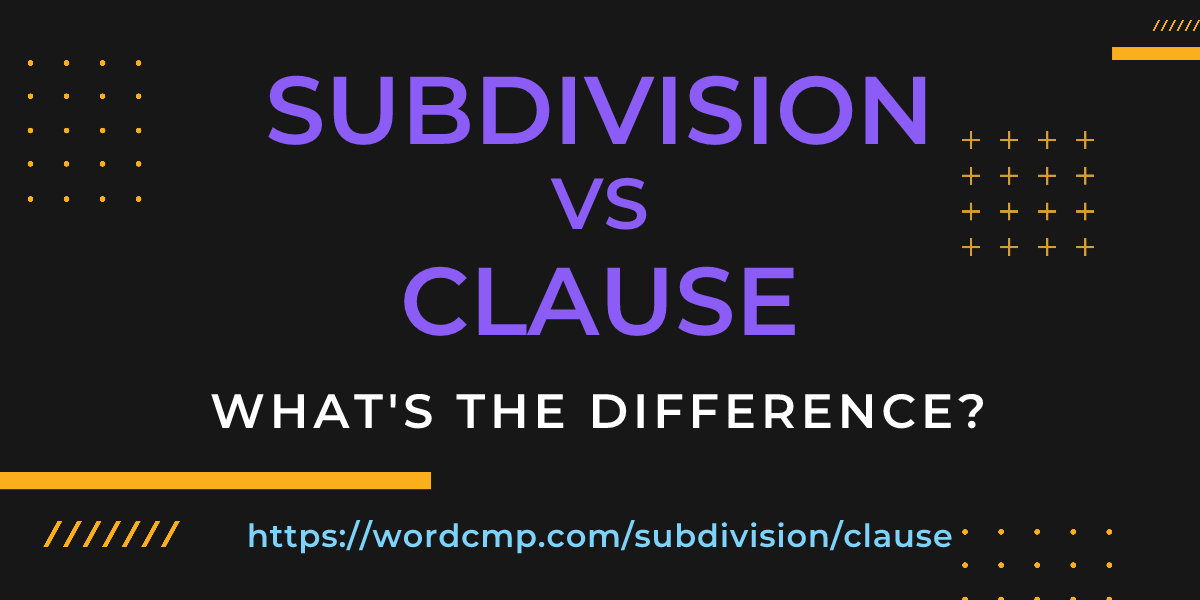 Difference between subdivision and clause