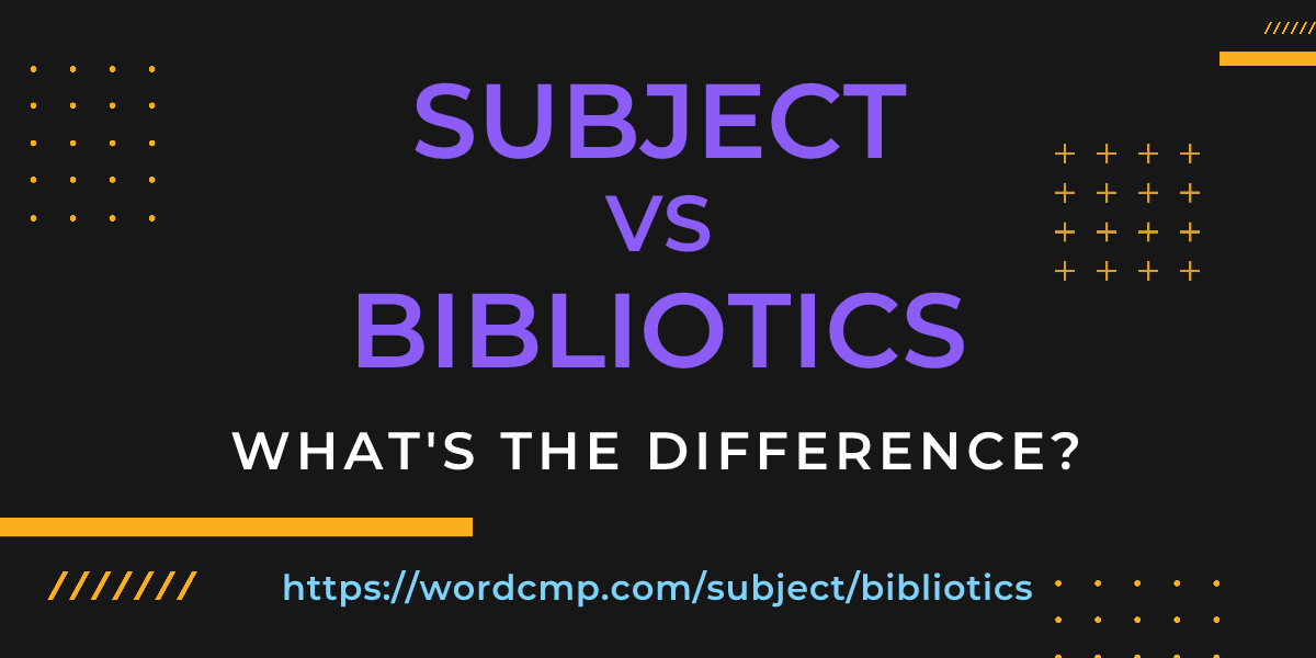 Difference between subject and bibliotics