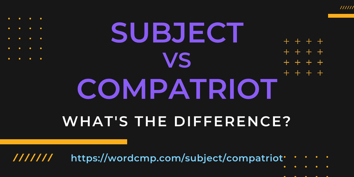 Difference between subject and compatriot