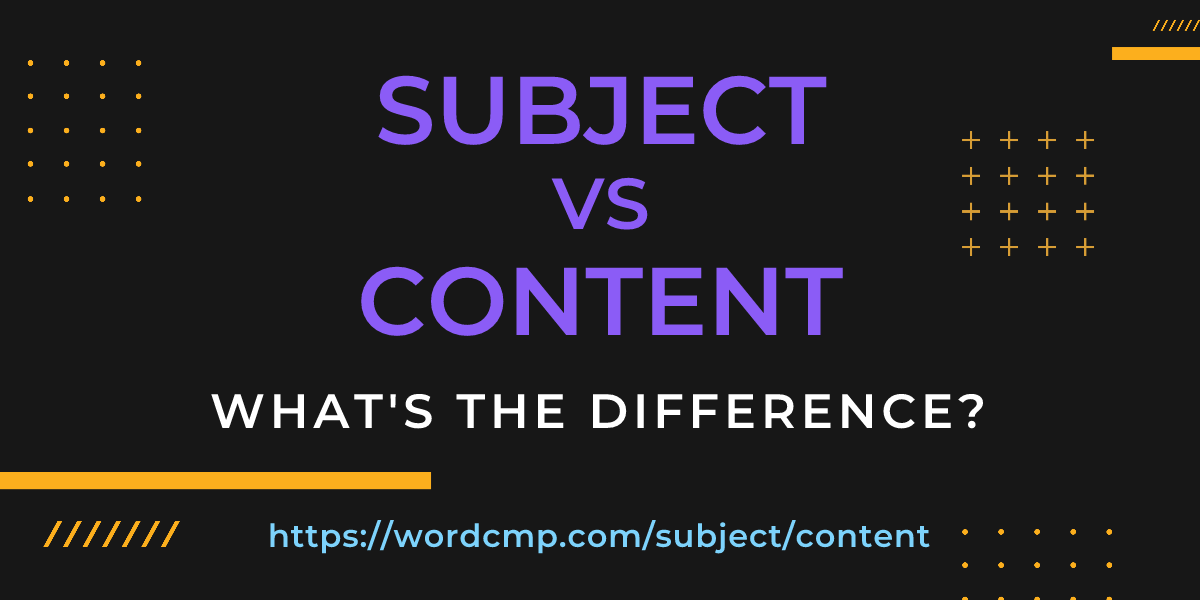 Difference between subject and content