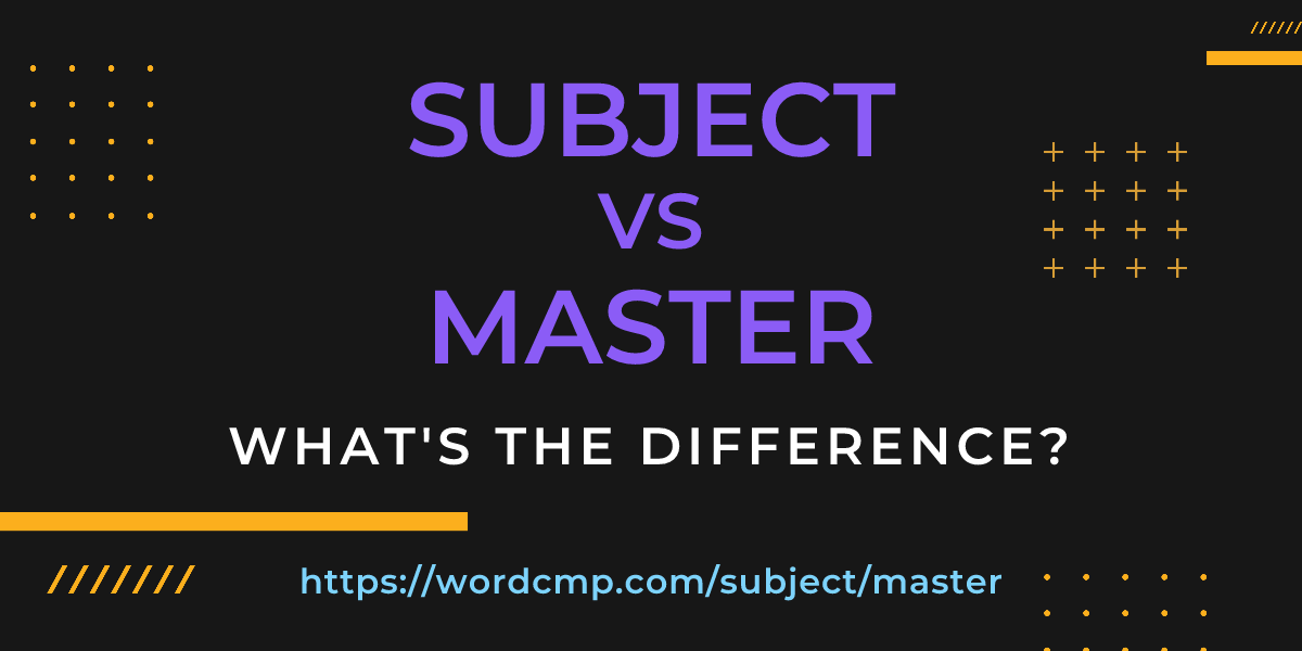 Difference between subject and master
