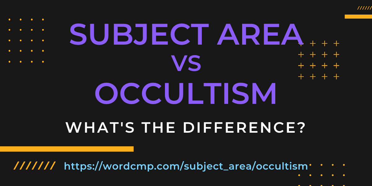 Difference between subject area and occultism