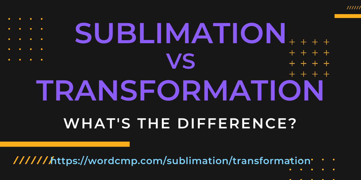 Difference between sublimation and transformation