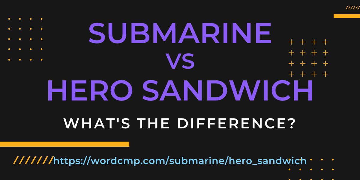 Difference between submarine and hero sandwich
