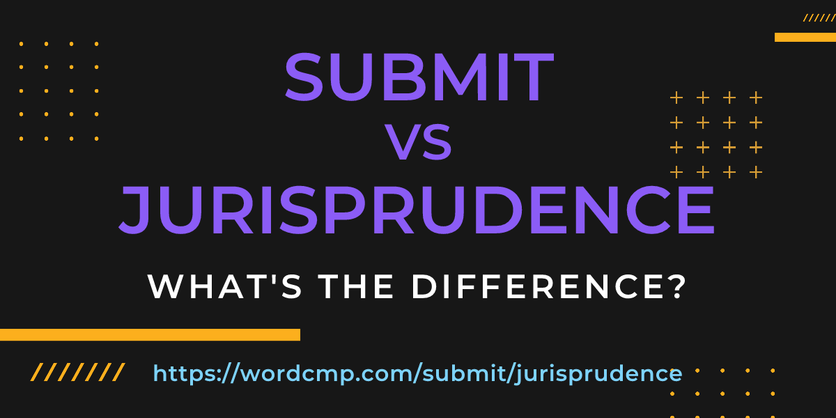 Difference between submit and jurisprudence