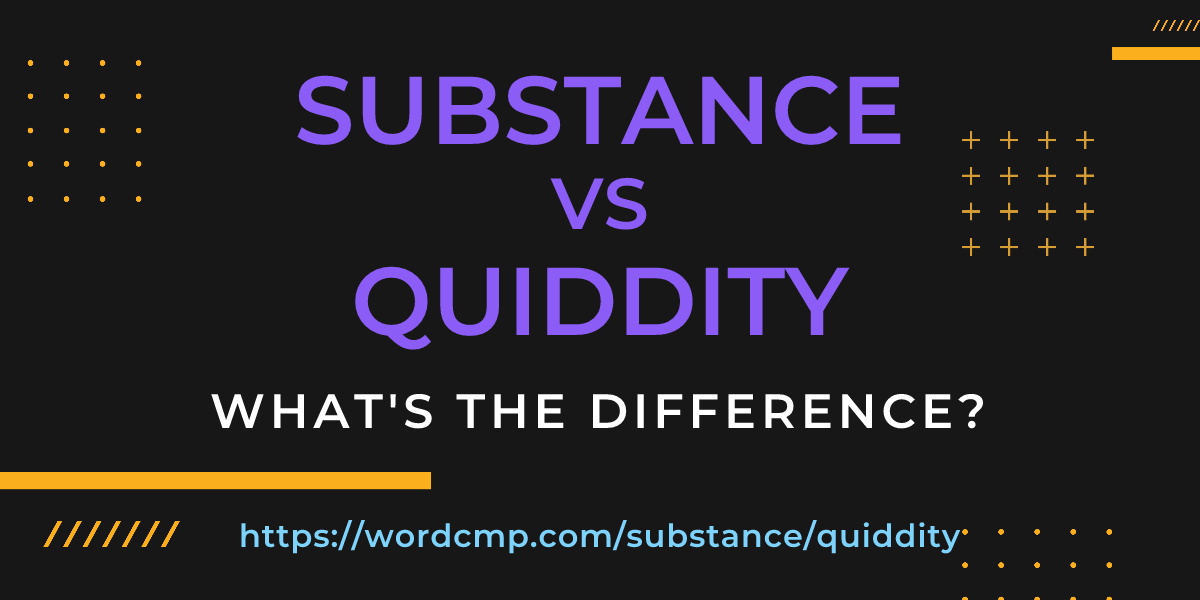 Difference between substance and quiddity