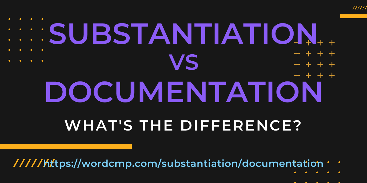 Difference between substantiation and documentation