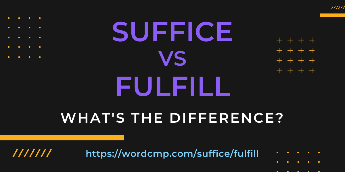 Difference between suffice and fulfill