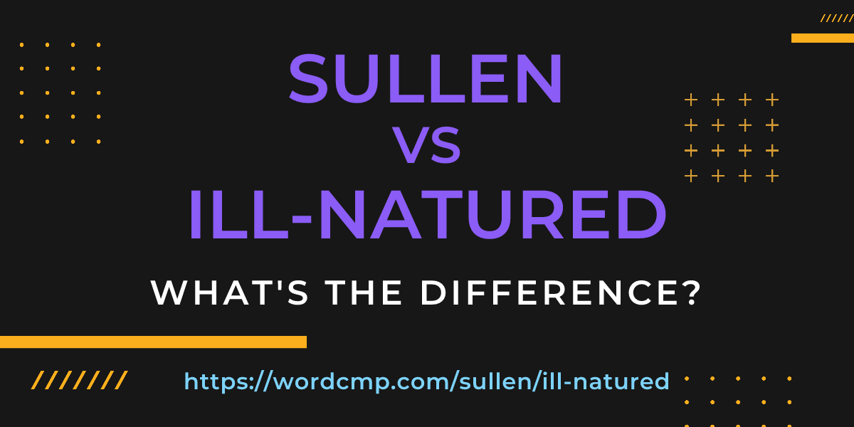 Difference between sullen and ill-natured