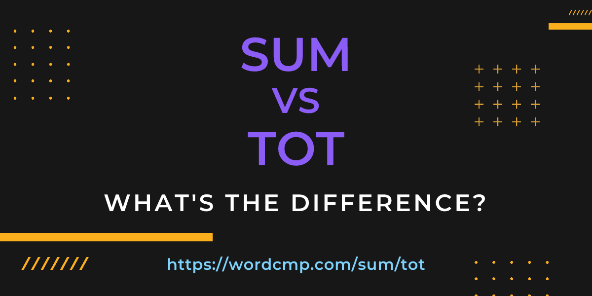Difference between sum and tot