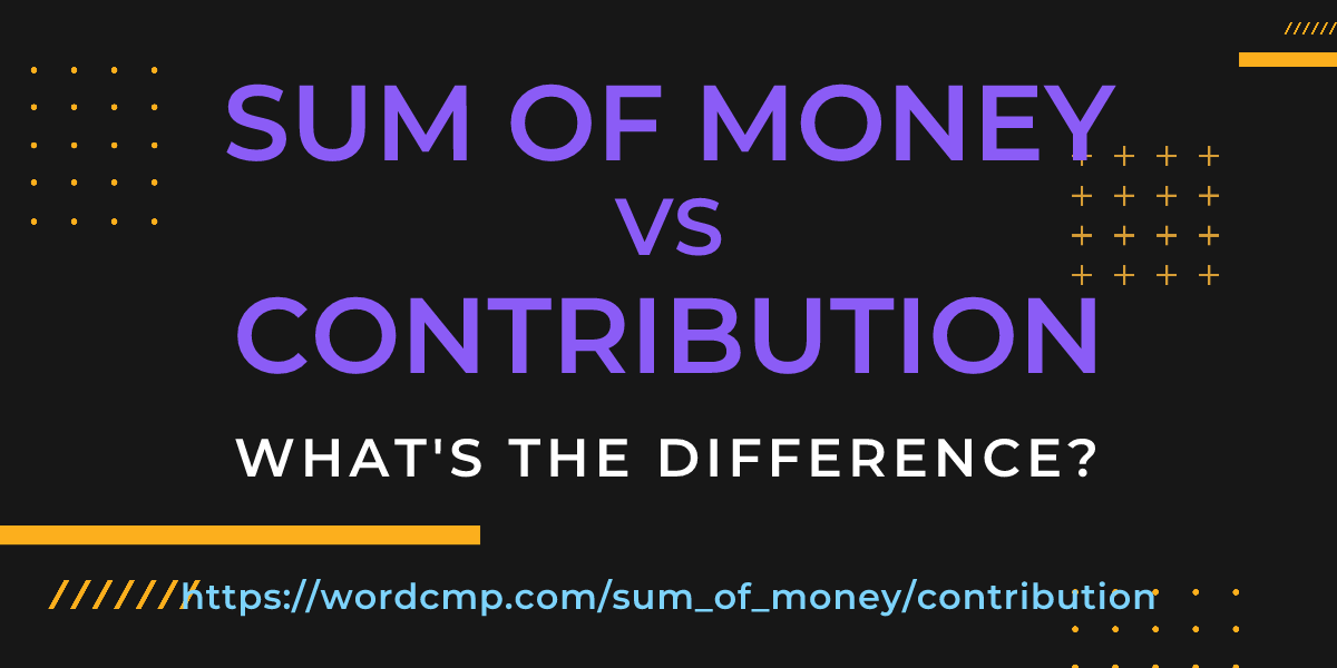 Difference between sum of money and contribution