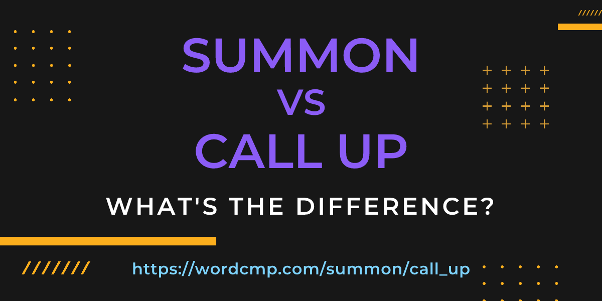 Difference between summon and call up