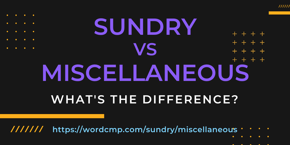 Difference between sundry and miscellaneous