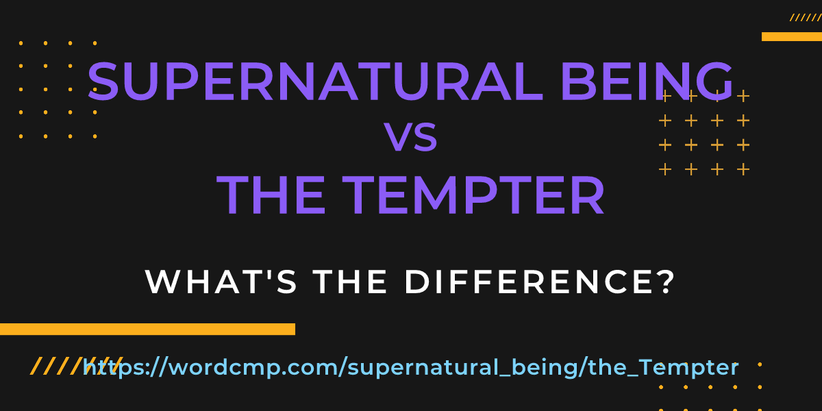 Difference between supernatural being and the Tempter