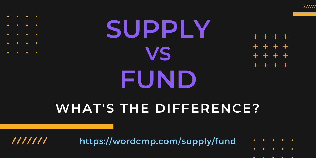 Difference between supply and fund